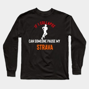 If I collapse can someone pause my Strava Long Sleeve T-Shirt